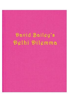 【现货】大卫·贝利：德里的窘境David Bailey: Delhi Dilemma英文原版摄影集 外版进口图书David Bailey