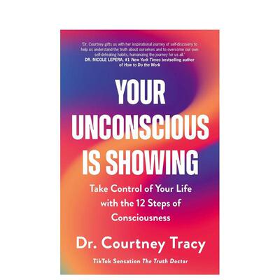 【预售】你的潜意识正在显露：运用意识的12个步骤掌控你的人生Your Unconscious Is Showing 英文进口原版生活类图书Dr Courtney