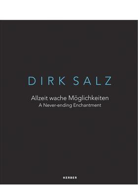 【预售】永无止境的迷魅：迪克·萨尔茨 A Never-ending Enchantment:Dirk Salz 英文进口原版艺术画册画集Galerie L?hrl外文图书
