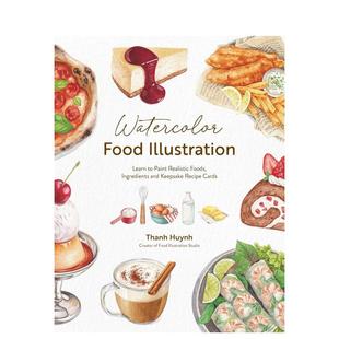 Watercolor 英文原版 食物 食材與紀(jì)念食譜卡片 Huy Illustration 美食水彩插畫：學(xué)習(xí)繪制逼真 預(yù)售 Food 藝術(shù)技法圖書Thanh