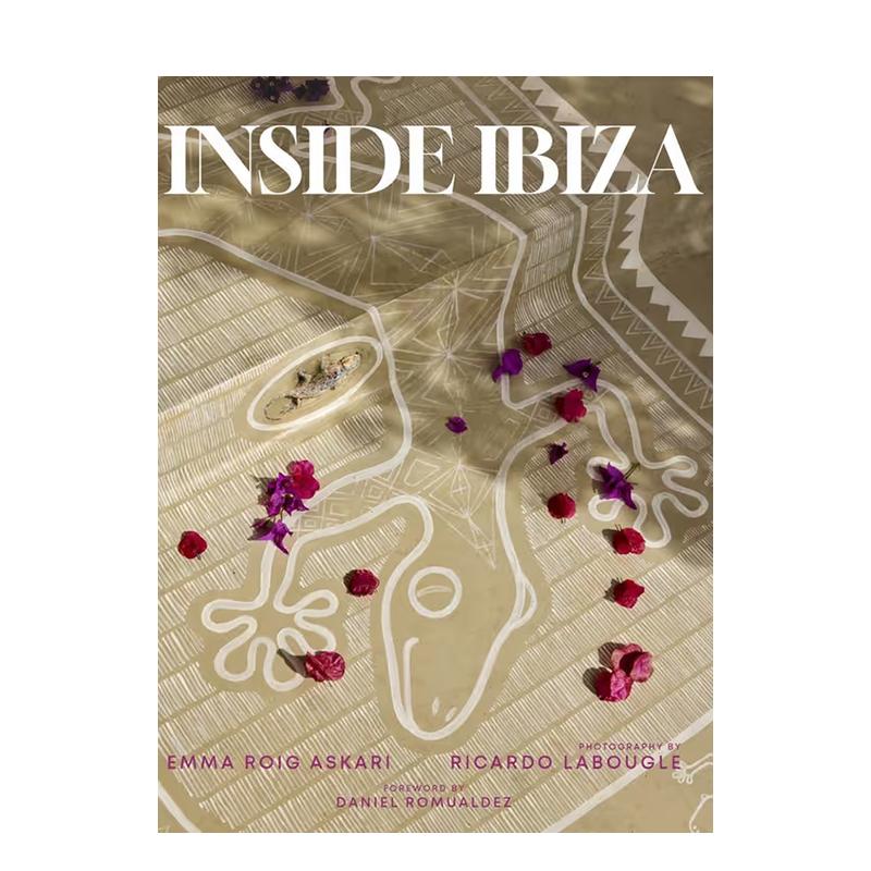 【预售】伊比萨岛秘境Inside Ibiza 英文进口原版生活类图书Emma Roig Askari and Ricardo Labougle外文
