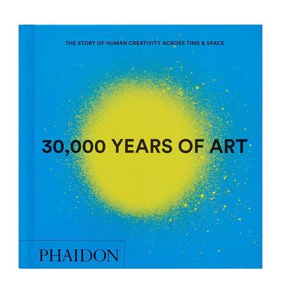 【预售】三万年艺术30，000 Years of Art英文进口原版艺术画册画集 雕塑绘画建筑摄影电影画册画集 艺术史基础入门 礼品礼物书Ph