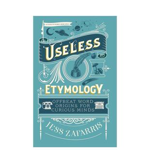 【预售】无用词源学：写给好奇者的冷门词源故事 Useless Etymology 英文进口原版语言学习图书Jess Zafarris