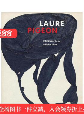【预售】洛尔·皮容：无限蓝 Laure Pigeon :Infiniment bleu， Infinite blue 英文进口原版艺术画册画集外文图书Anic Zanzi