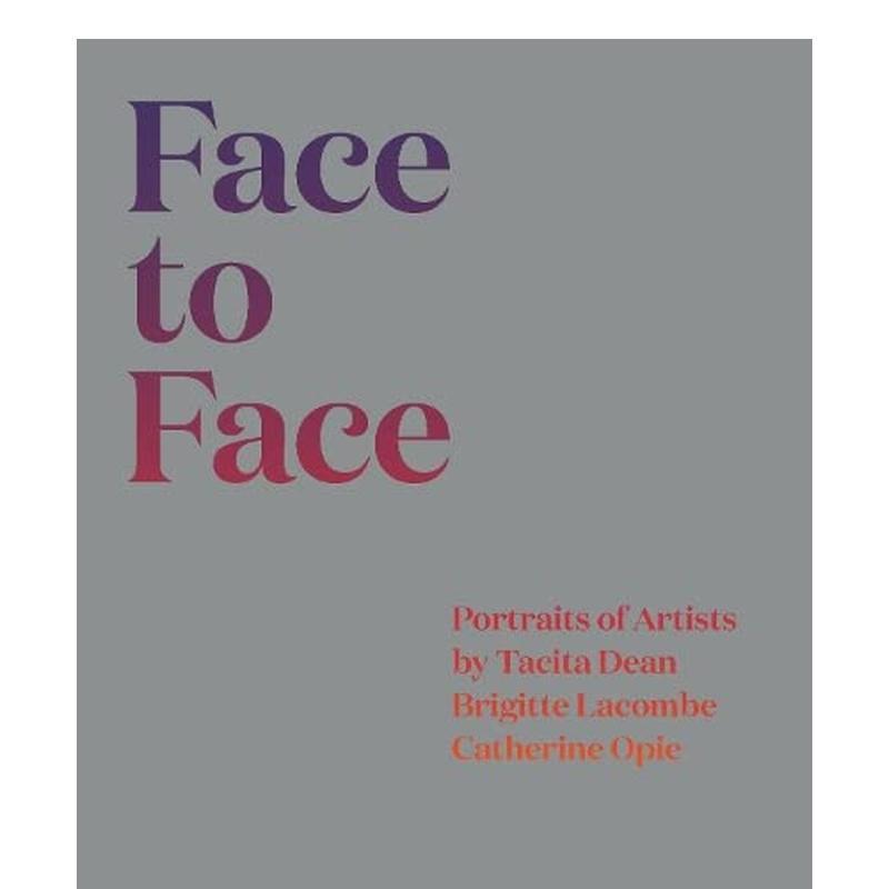 【现货】Face to Face: Portraits of Artists by Tacita Dean, Brigitte Lacombe, and Catherine Opie，面对面： MACK