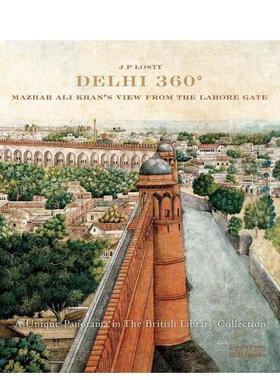 【预售】德里360度：马扎尔·阿里·汗从拉合尔门眺望 Delhi 360° 英文进口原版艺术画册画集外文图书J. P. Losty
