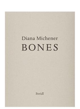【现货】【翰德图书】Bones，美国摄影师Diana Michener:骨头 英文原版图书籍进口正版 摄影-摄影师专辑 Steidl