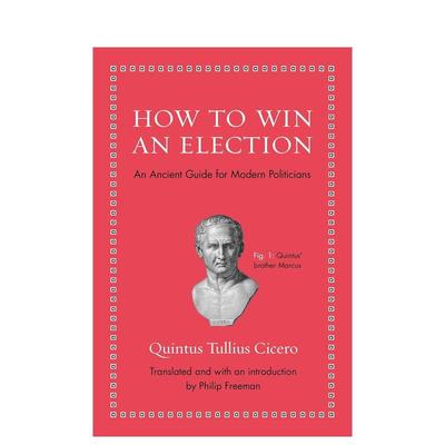【预售】How to Win an Election如何赢得选举 【Ancient Wisdom for Modern Readers】 英文进口原版心灵励志图书 Quintus Tulli
