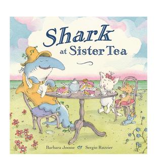 Shark Schwartz自我认知 预售 情绪管理 儿童绘本图书Anne 鲨鱼参加姐妹茶会 Tea英文进口原版 Sister
