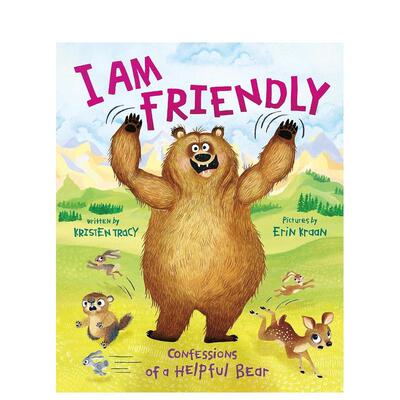 【预售】我很友善：一只乐于助人的熊的自白I Am Friendly: Confessions of a Helpful Bear英文进口原版儿童绘本图书6-9岁Kriste