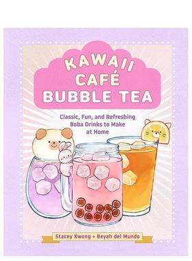 【预售】卡哇伊咖啡珍珠奶茶 Kawaii Cafe Bubble Tea: Classic， Fun 英文原版餐饮美食图书Stacey Kwong; Beyah del Mundo