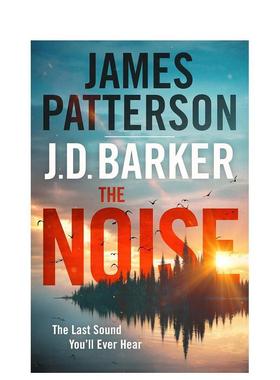 【预售】The Noise，噪音 英文文学图书 James Patterson, J. D. Barker, et al.外文图书James Patterson  J. D. Barker  et al.