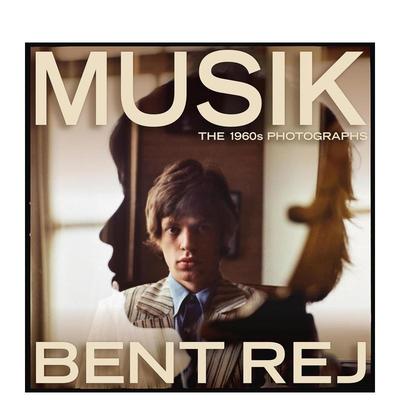 【现货】音乐瞬间：本特·雷伊的1960年代摄影集 Musik: The 1960s Photographs 英文进口原版摄影作品集肖像 滚石乐队 披头士乐队