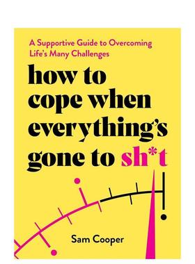【预售】当一切都变得糟糕时如何应对How to Cope When Everything's Gone to Sh*t 英文进口原版心灵励志图书Sam Cooper外文