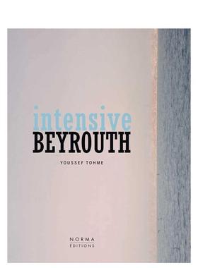 【预售】贝鲁特精读：优素福·托梅 Intensive Beyrouth 英文进口原版城市规划图书 Karine Dana Editions Norma (FR)