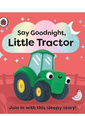 【预售】晚安,小拖拉机Say Goodnight, Little Tractor英文儿童图书籍进口原版Ladybird3-6岁