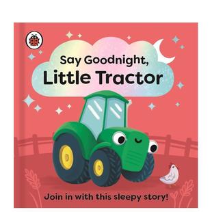 小拖拉机Say Goodnight Little Ladybird3 晚安 Tractor英文儿童图书籍进口原版 6岁 预售