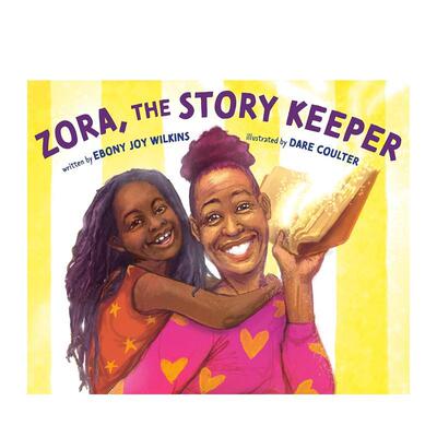 【预售】故事守护者佐拉Zora, the Story Keeper英文进口原版图书儿童绘本Written by Ebony Joy Wilkins; illustrated by Dare C