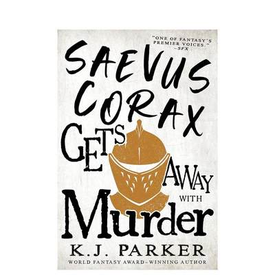 【预售】Saevus Corax Gets Away With Murder，萨维乌斯·科拉克斯谋杀未遂 英文文学图书 K. PARKER