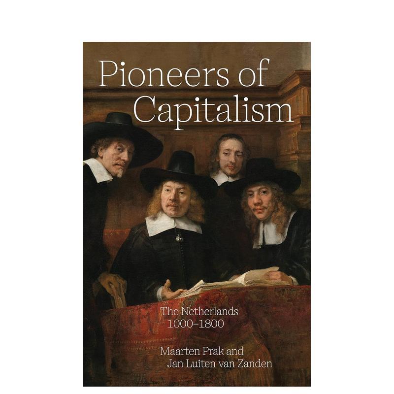 【预售】Pioneers of Capitalism: The Netherlands 1000–1800资本主义的先驱:1000-1800年的荷兰 英文进口原版人文社科图书 Ma