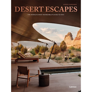 【预售】Desert Escapes：The world’s most incredible places to stay，沙漠之旅： Gardiner 建筑风格与材料构造
