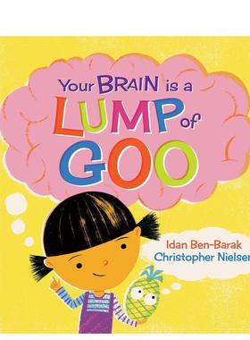 【预售】你的大脑是一团粘液Your Brain Is a Lump of Goo英文进口原版图书儿童绘本Idan Ben-Barak  Christopher Nielsen3-6岁