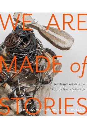 【预售】我们由故事组成：罗布森家族收藏中的自学艺术家 We Are Made of Stories: Self-Taught Artists in the Robson Family C