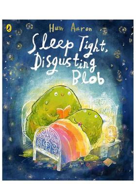 【现货】晚上如何睡得更好Sleep Tight, Disgusting Blob英文进口原版图书儿童绘本Huw Aaron3-6岁
