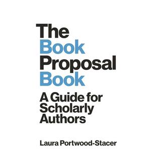 【预售】The Book Proposal Book: A Guide for Scholarly Authors书籍建议书:学术作者指南 英文进口原版生活图书 Laura Portwo