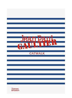 【现货】Jean Paul Gaultier T台秀：完整收藏 【Catwalk】 英文进口原版时尚设计图书 让-保罗·高缇耶 海魂衫 法式Laird Borrel