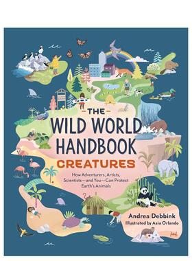 【现货】野生世界手册：生物The Wild World Handbook: Creatures英文进口原版儿童绘本图书Andrea Debbink; illustrated by Asia
