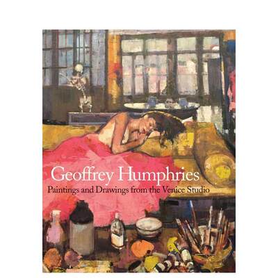 【现货】杰弗里-汉弗莱斯：威尼斯工作室的绘画和素描 Geoffrey Humphries原版英文艺术画册画集