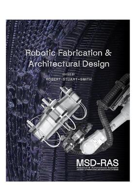 【预售】机器人建造与建筑设计图书 Robotic Fabrication & Architectural Design 英文进口原版建筑设计图书Robert Stuart-Smith