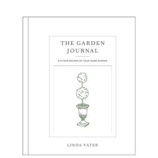 【预售】花园日记 The Garden Journal: A 5-year record of your home garden 原版英文图书Linda Vater