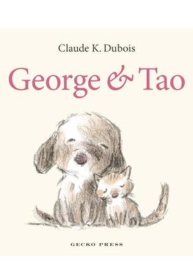 【预售】小狗乔治与小猫陶陶George and Tao英文进口原版儿童绘本图书3-6岁 人际关系Dubois  Claude