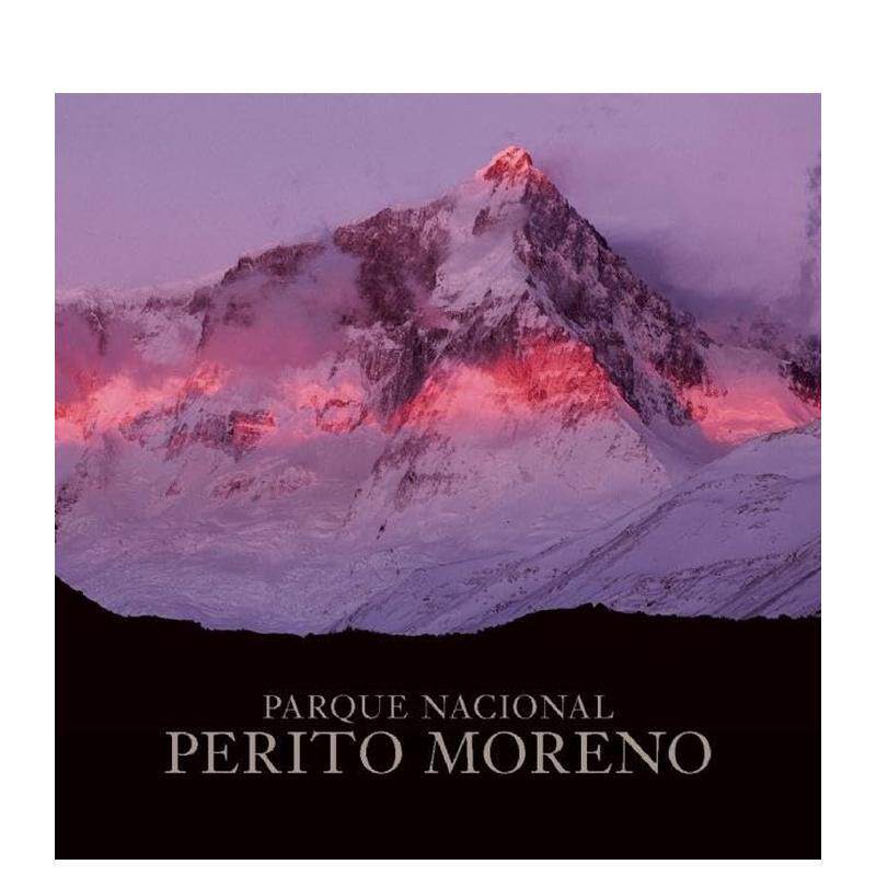 【预售】佩里托・莫雷诺国家公园（西班牙语版）Perito Moreno National Park英文进口原版摄影集自然景观图书Antonio Vizcaino D