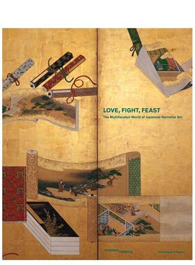 【现货】Love, Fight, Feast 爱/战斗/盛宴：日本叙事艺术的多面性世界 英文原版图书进口 艺术博物馆/展览/收藏画册 Khanh Trinh