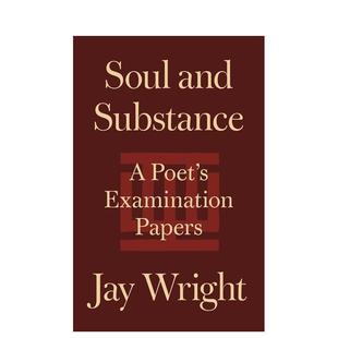 and Wright Jay Papers灵魂与物质：一位诗人 预售 Soul 考卷 Substance 文学图书籍散文 Poet’s 英文进口原版 Examination