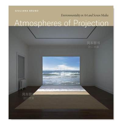 【现货】投影的氛围：艺术与屏幕媒体中的环境 Atmospheres of Projection: Environmentality in Art and Screen Media英文空间