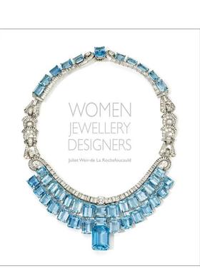 【预售】Women Jewellery Designers，女性珠宝设计师 英文原版图书籍进口正版 Juliet Weir-DeRouchefoucauld 珠宝首饰