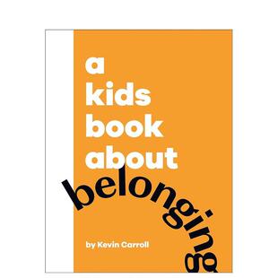 【现货】【给孩子的书】归属感 【A Kids Book About】Belonging 进口原版英文图书青少年读物6岁-9岁Kevin Carroll外文正版
