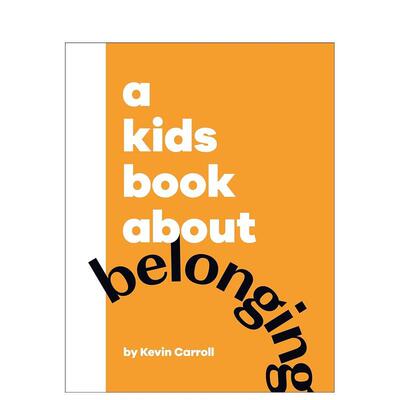 【现货】【给孩子的书】归属感 【A Kids Book About】Belonging 进口原版英文图书青少年读物6岁-9岁Kevin Carroll外文正版