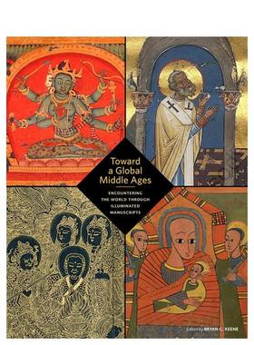 【预售】Toward a Global Middle Ages迈向全球性的中世纪 英文进口原版人文历史图书 Bryan C. Keene