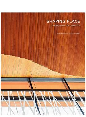 【预售】塑造场所 Shaping Place 英文进口原版建筑设计图书Turan Duda Jeffrey Paine Duda Paine Architects