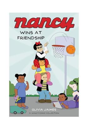 【现货】南希在友谊中获胜Nancy Wins at Friendship英文进口原版儿童漫画图书Olivia Jaimes