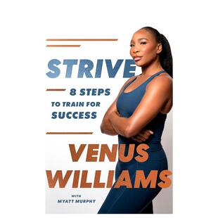 【预售】成就自我：网坛传奇Venus Williams迈向成功的8步训练法 Strive 英文进口原版文学传记正版图书 网坛常青树大威廉姆斯Ven