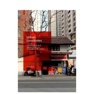 建筑设计图书Yin 上海城市中心空间生产 Loopholes Creative Urban 城市漏洞： 创意联盟 ...英文进口原版 Alliances 预售