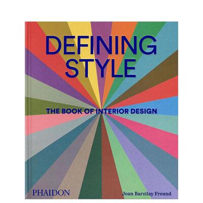 【现货】定义风格：室内设计全书 Defining Style 150个住宅案例 25种极具辨识度的设计风格 英文进口原版室内设计图书Phaidon Pr