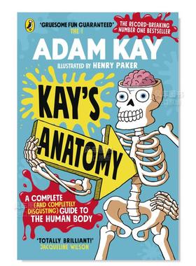【现货】凯的解剖学 Adam Kay 疼痛难免作者 英文原版 儿童科普课外趣味阅读 小学医学人体百科全书 亚当·凯 Kay's Anatomy
