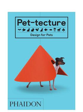 【预售】给宠物的设计 Pet-tecture: Design for Pets 英文进口原版工业产品设计图书Tom Wainwright